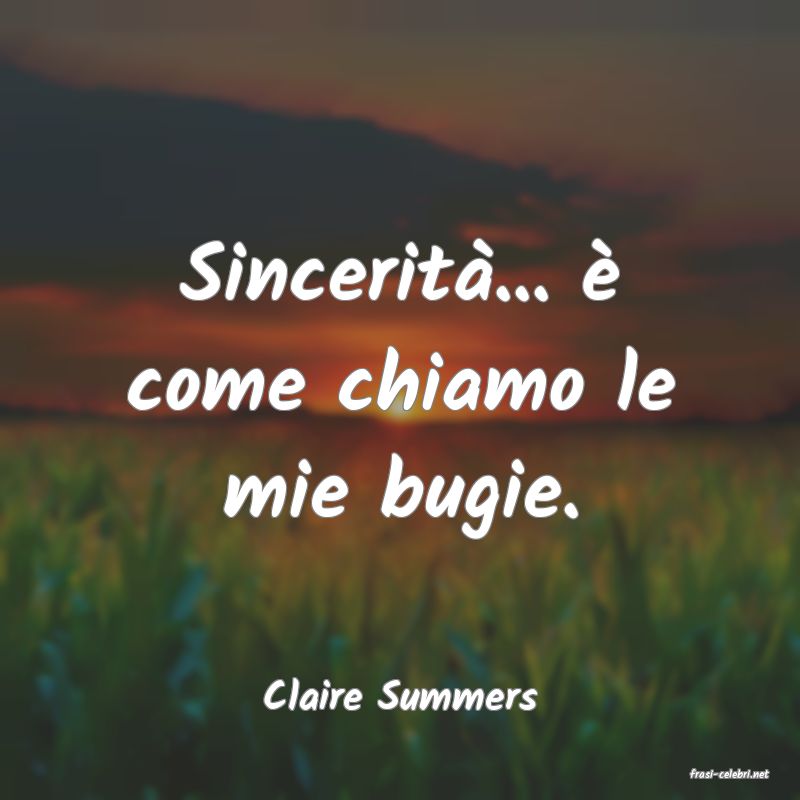 frasi di  Claire Summers
