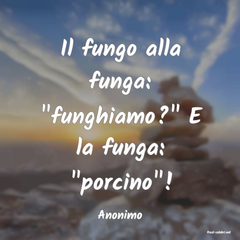 frasi di Anonimo
