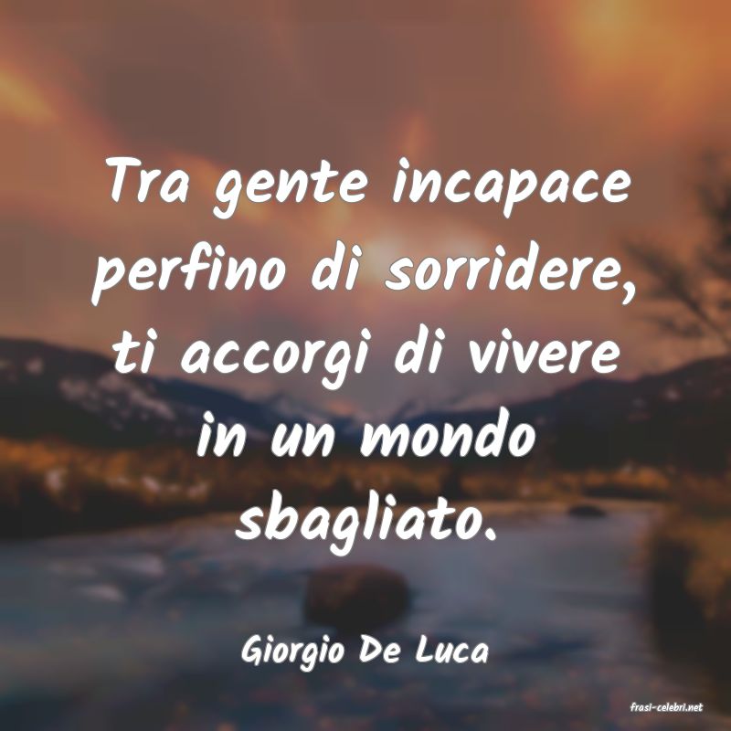frasi di Giorgio De Luca