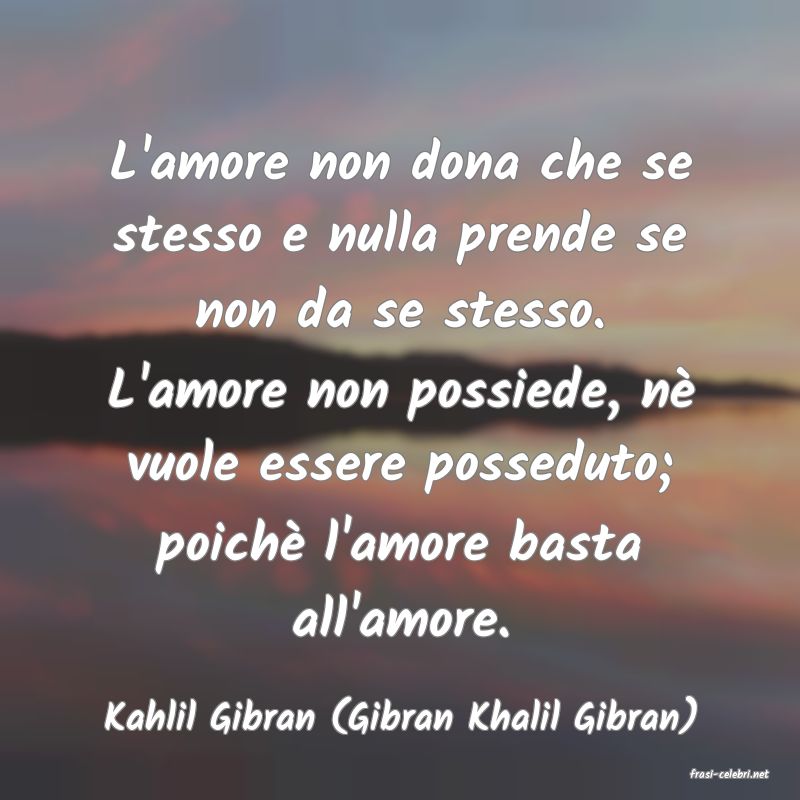 frasi di Kahlil Gibran (Gibran Khalil Gibran)