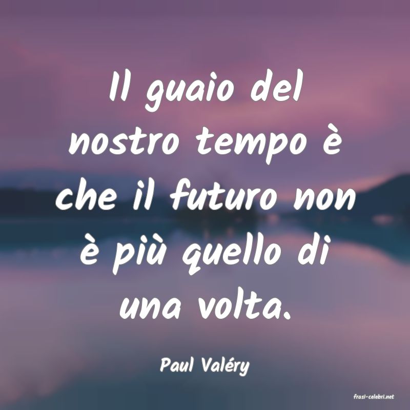 frasi di Paul Valry