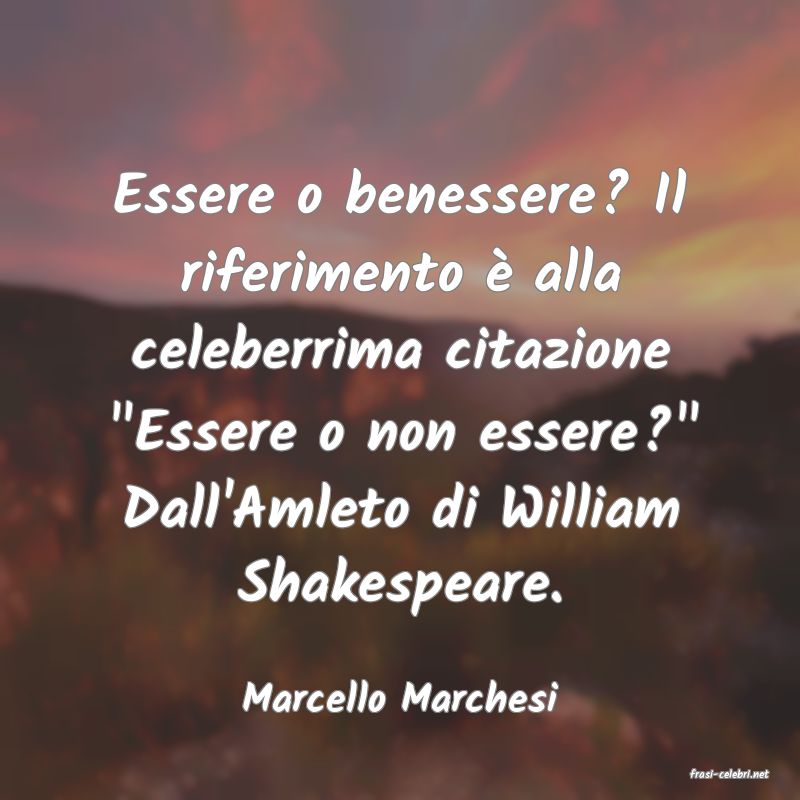 frasi di  Marcello Marchesi

