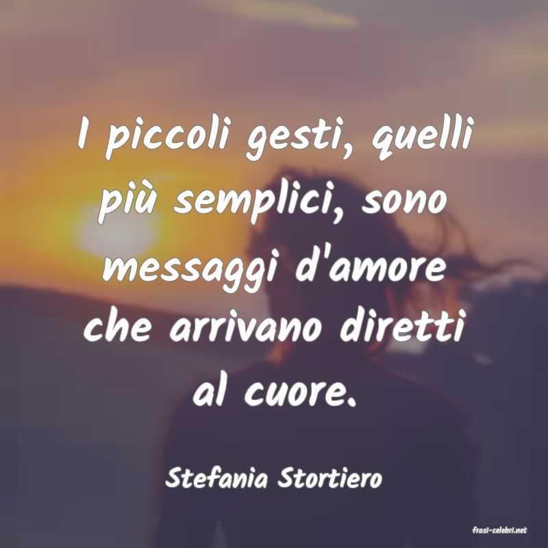 frasi di  Stefania Stortiero
