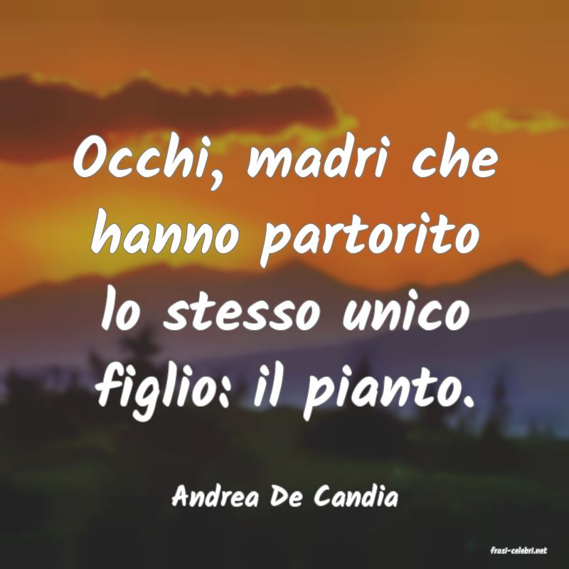 frasi di  Andrea De Candia
