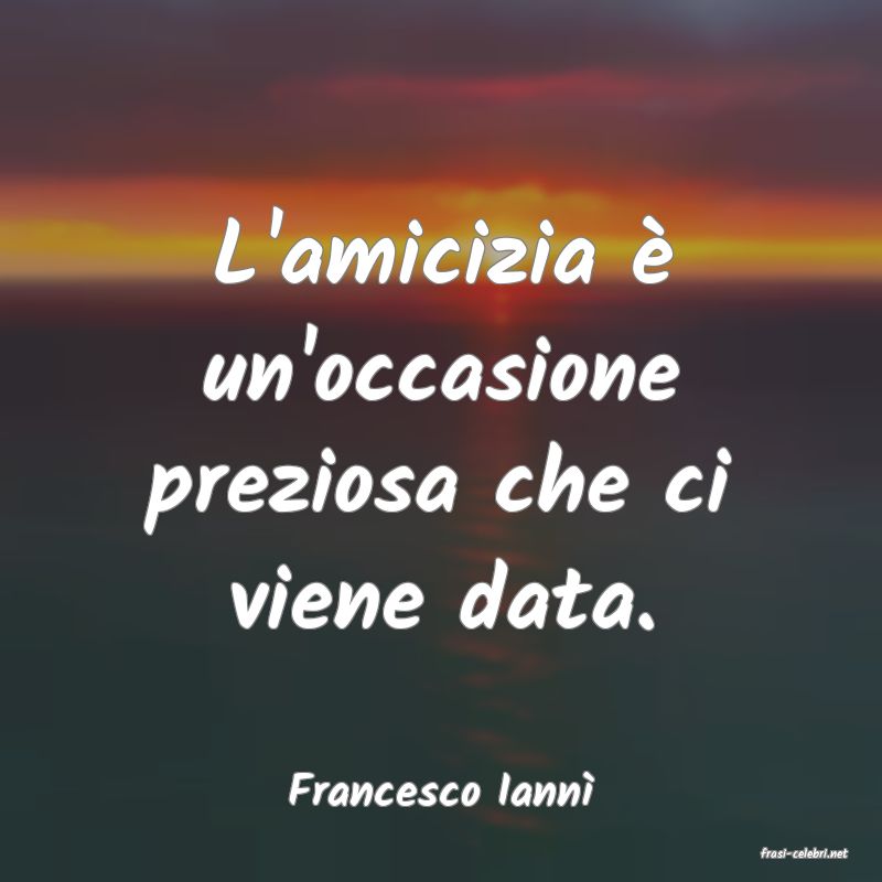 frasi di Francesco Iann�