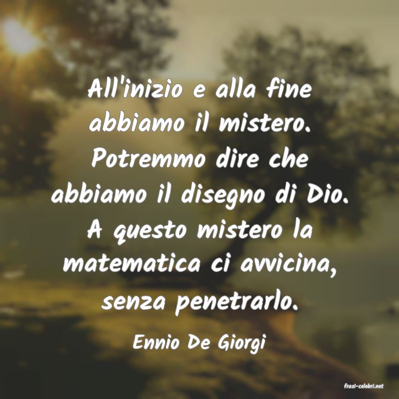 frasi di  Ennio De Giorgi
