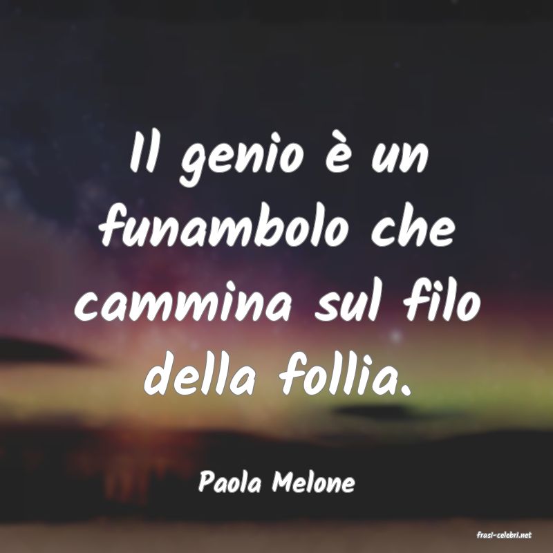 frasi di  Paola Melone
