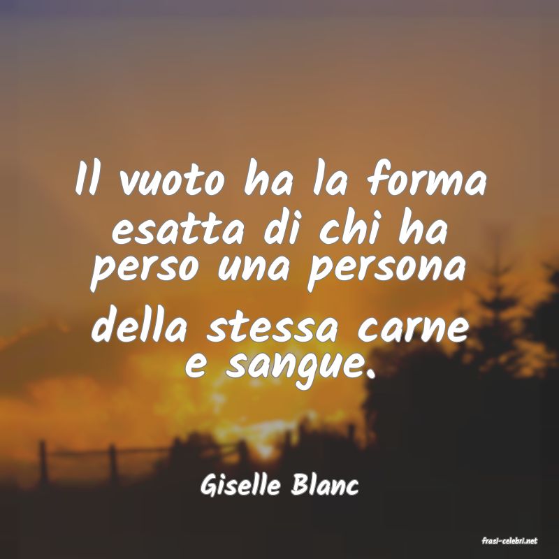 frasi di  Giselle Blanc

