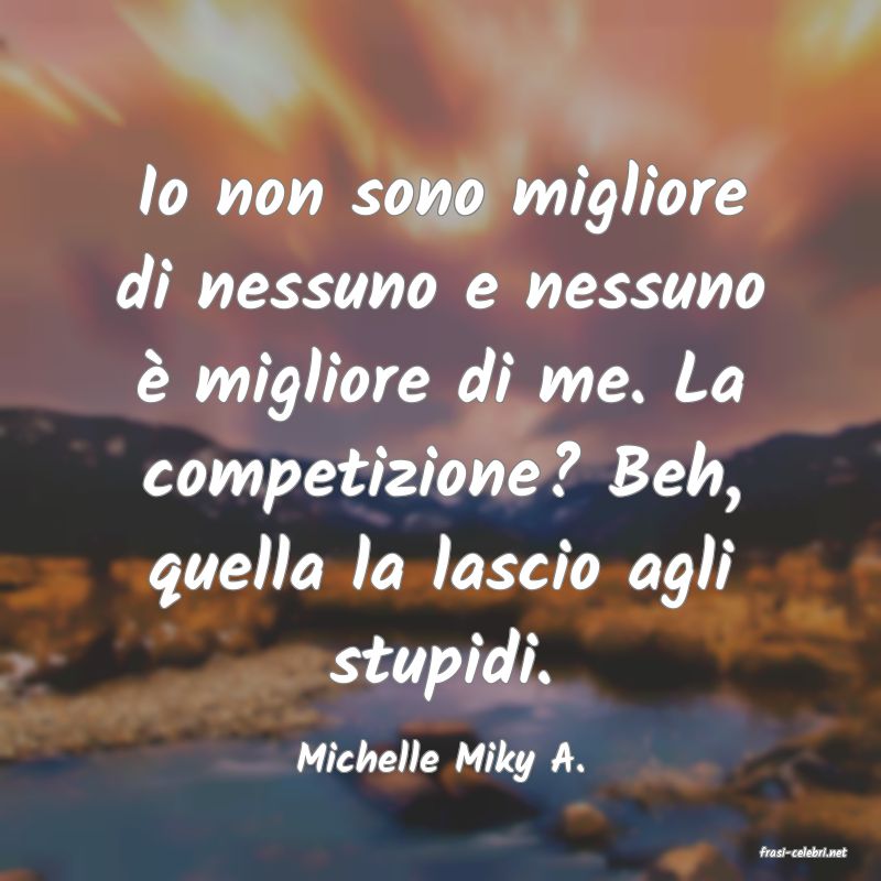 frasi di  Michelle Miky A.
