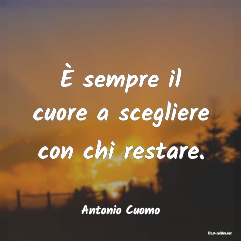 frasi di  Antonio Cuomo

