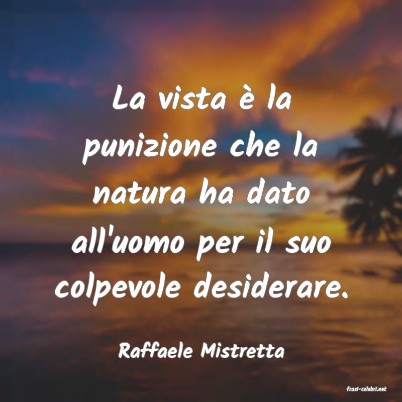 frasi di  Raffaele Mistretta
