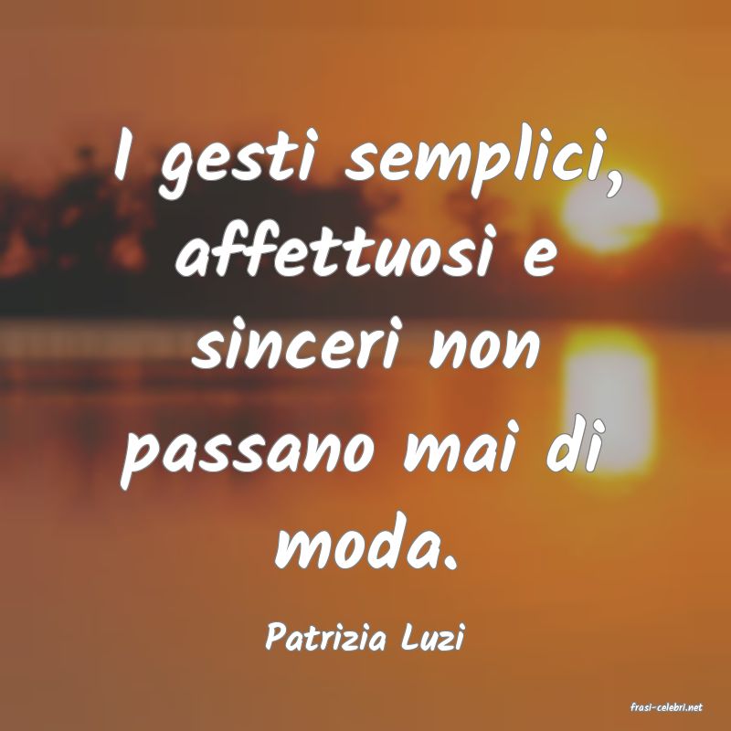 frasi di  Patrizia Luzi
