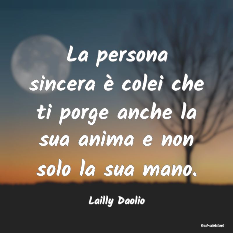 frasi di  Lailly Daolio
