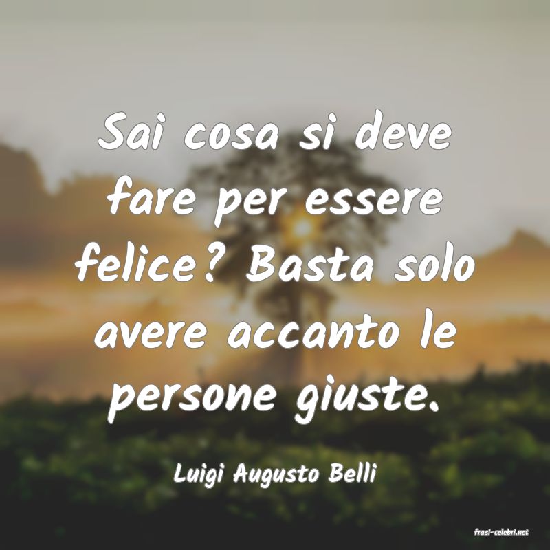 frasi di  Luigi Augusto Belli
