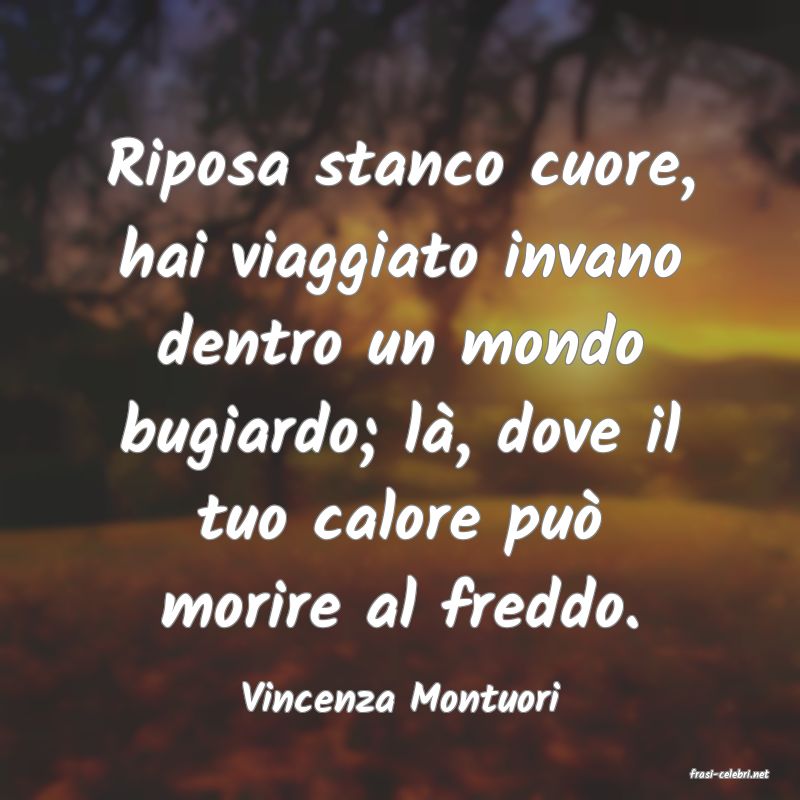 frasi di  Vincenza Montuori

