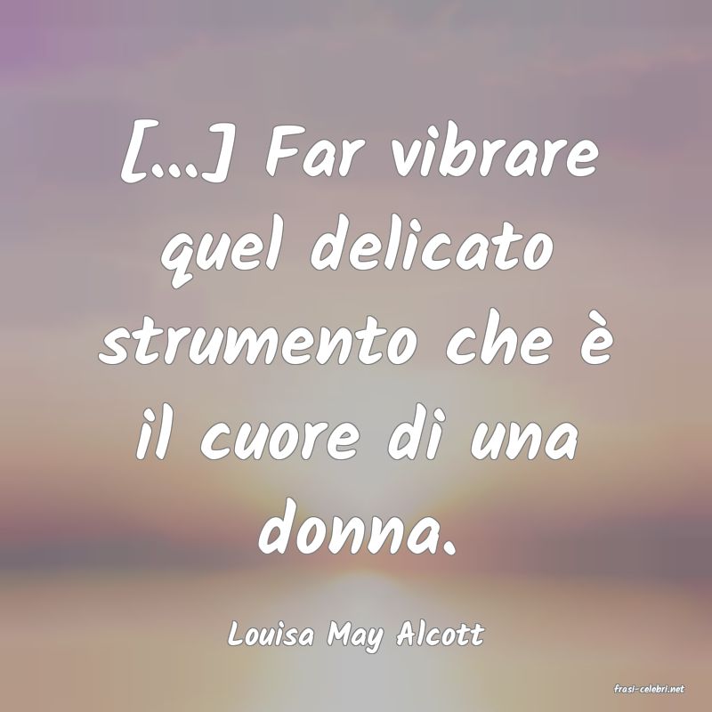 frasi di Louisa May Alcott