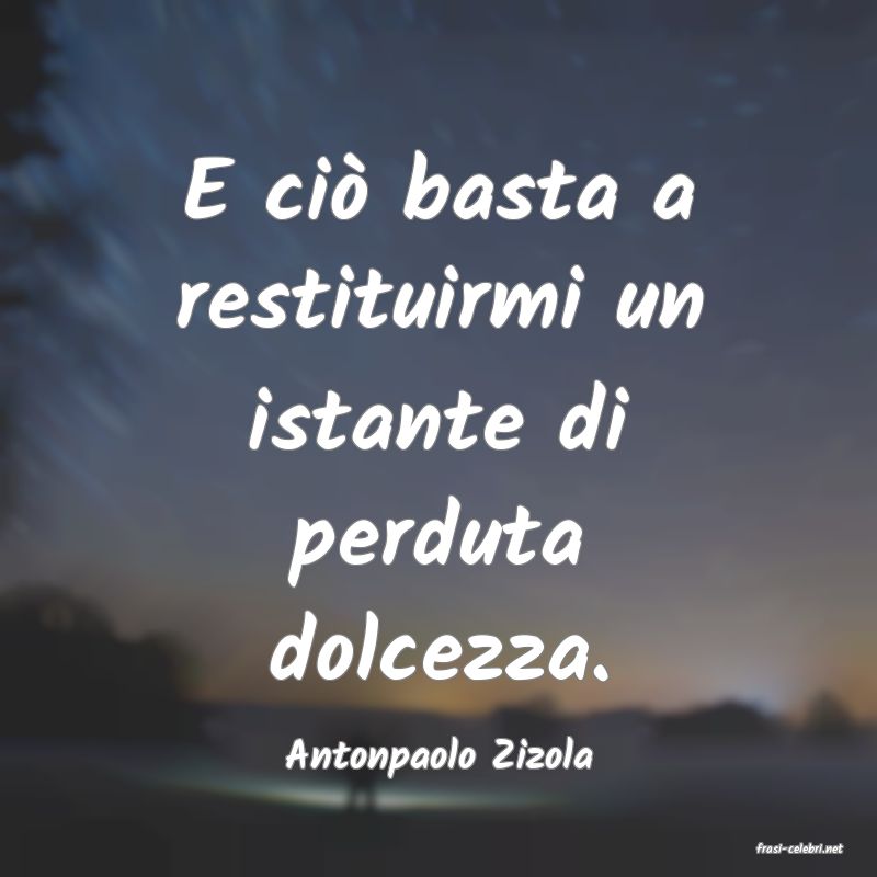 frasi di  Antonpaolo Zizola
