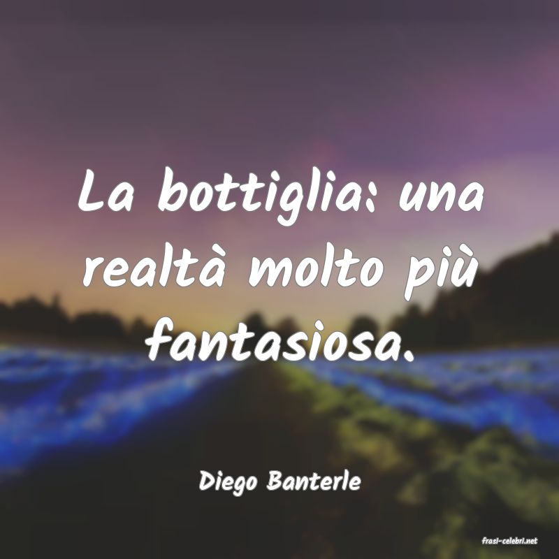 frasi di  Diego Banterle
