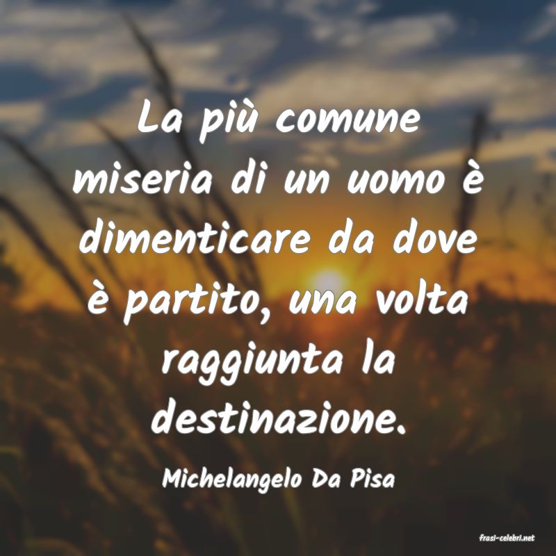 frasi di  Michelangelo Da Pisa
