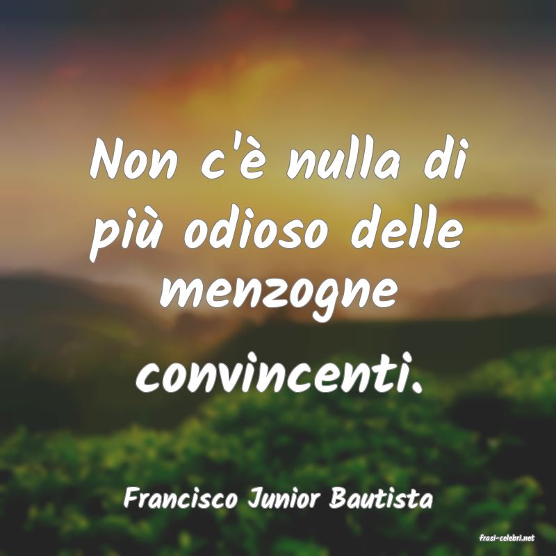 frasi di Francisco Junior Bautista