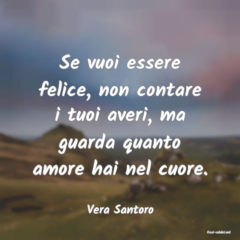 frasi di  Vera Santoro
