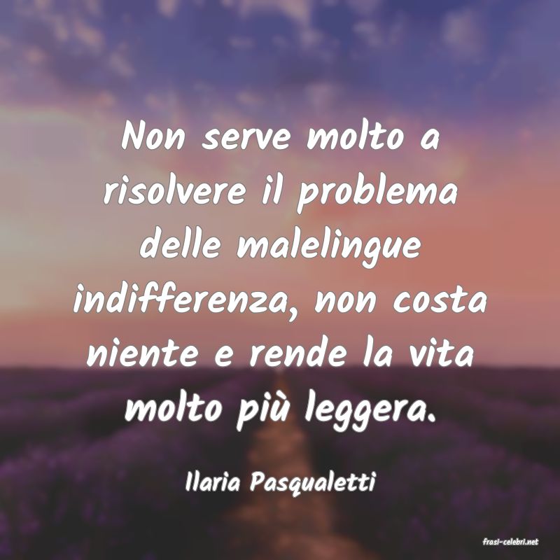 frasi di  Ilaria Pasqualetti
