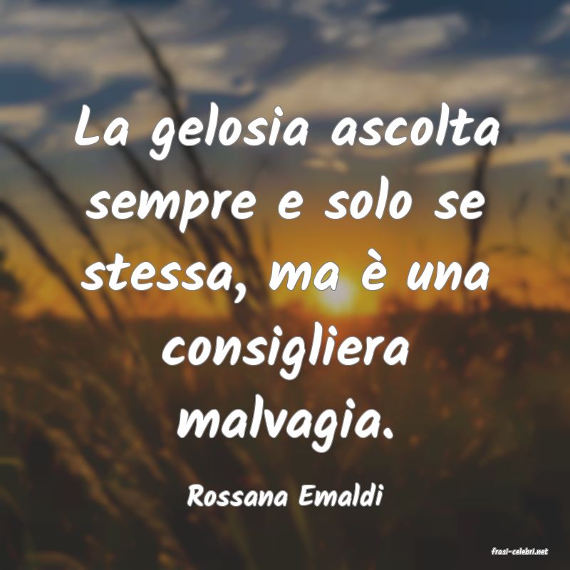 frasi di  Rossana Emaldi
