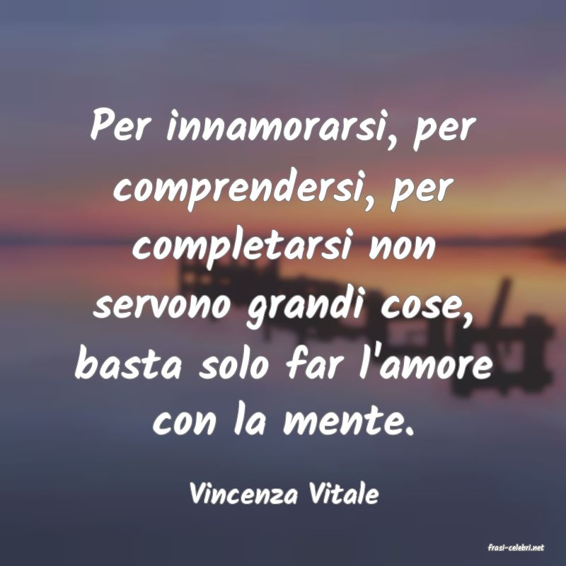frasi di  Vincenza Vitale
