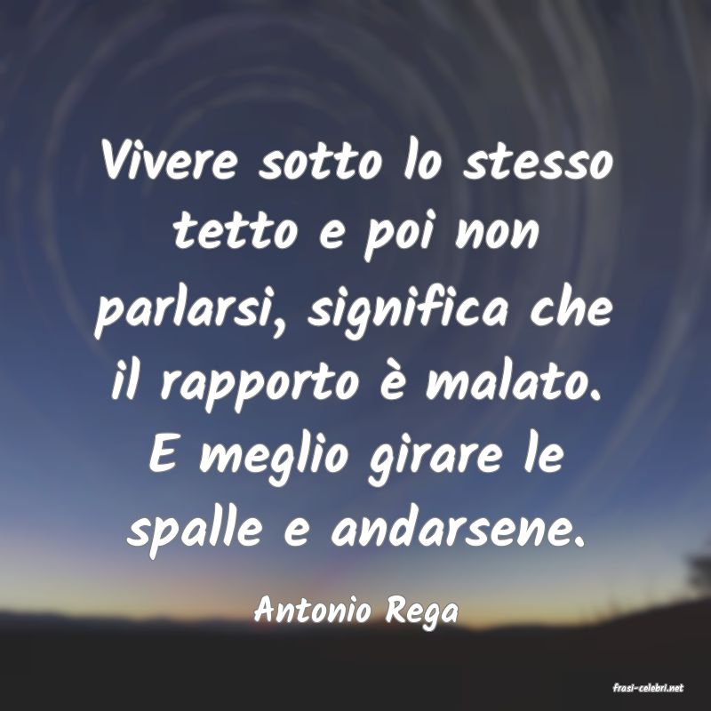 frasi di  Antonio Rega
