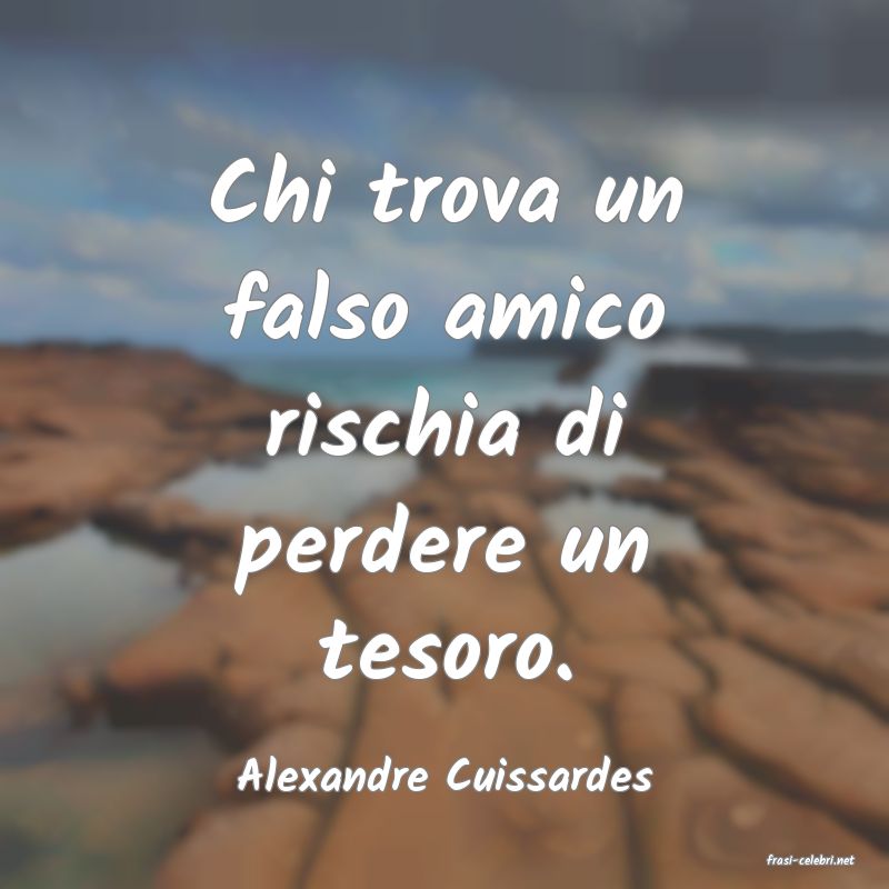 frasi di  Alexandre Cuissardes
