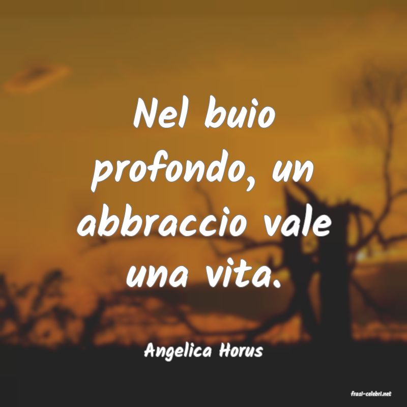 frasi di  Angelica Horus
