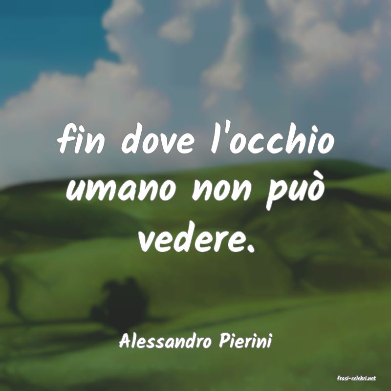 frasi di  Alessandro Pierini
