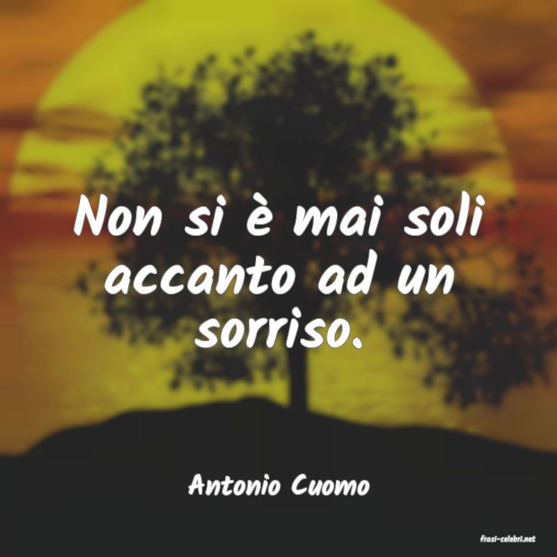 frasi di  Antonio Cuomo
