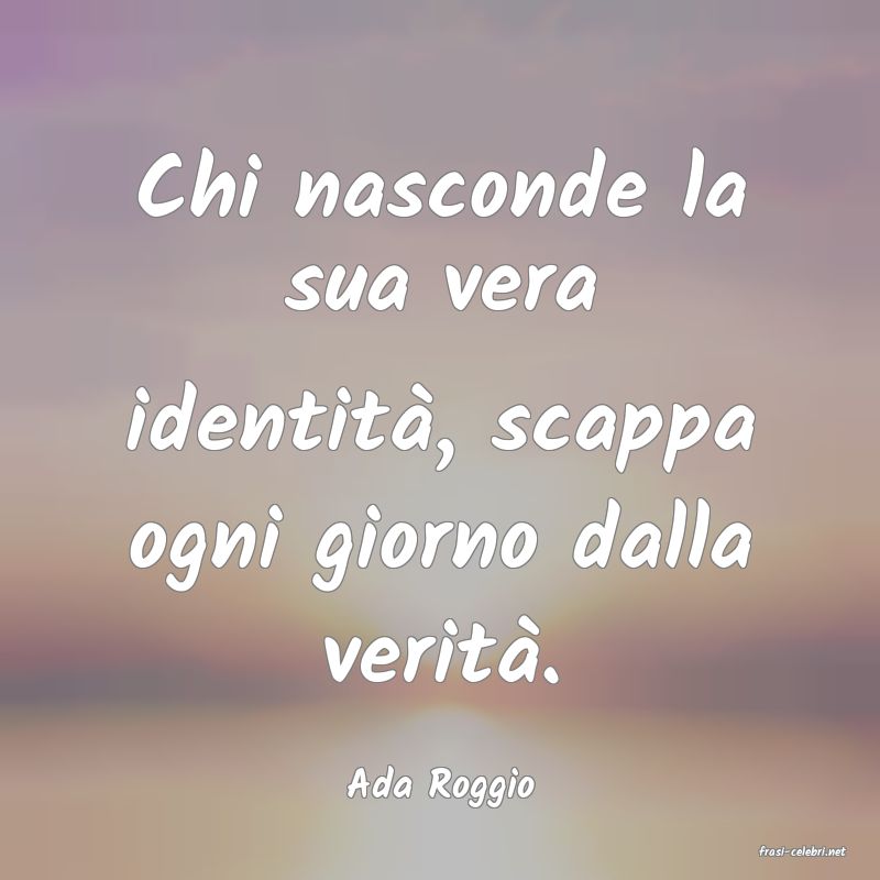 frasi di Ada Roggio