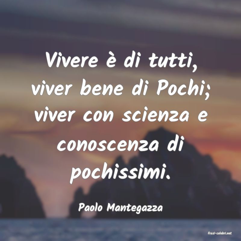 frasi di  Paolo Mantegazza
