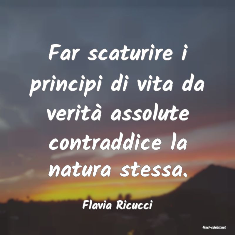 frasi di  Flavia Ricucci
