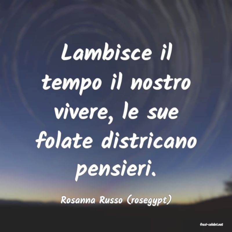 frasi di  Rosanna Russo (rosegypt)
