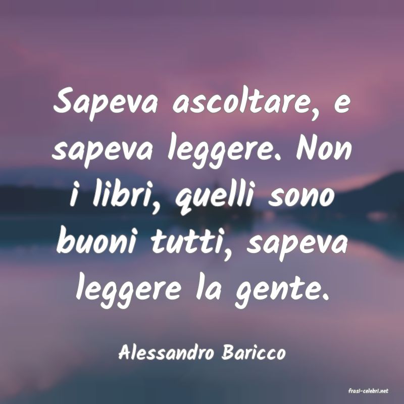 frasi di  Alessandro Baricco
