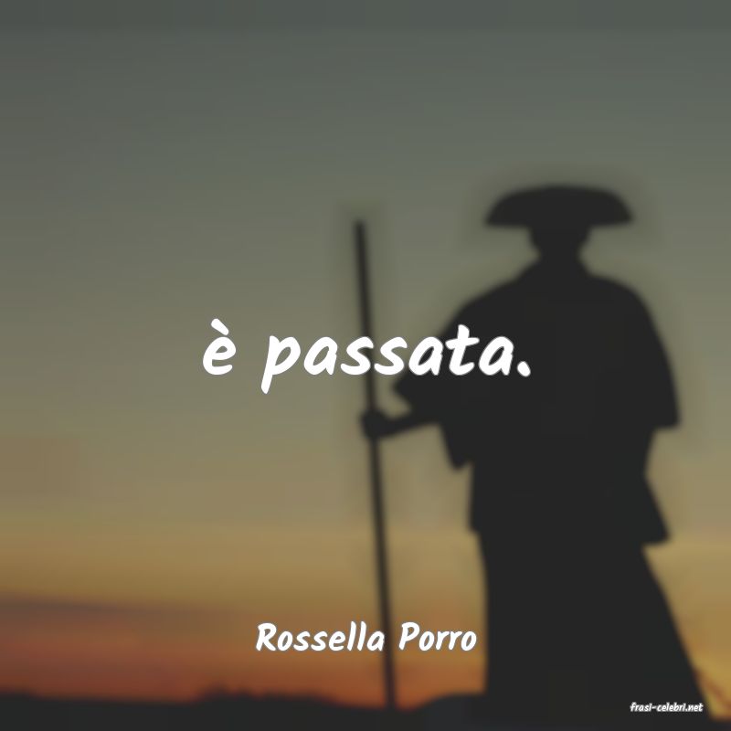 frasi di  Rossella Porro
