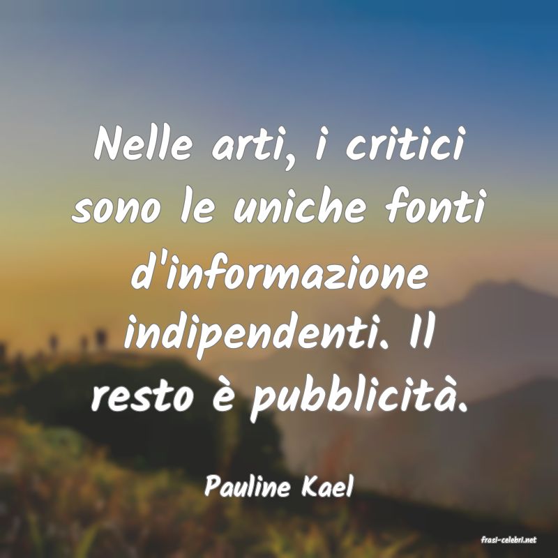 frasi di  Pauline Kael
