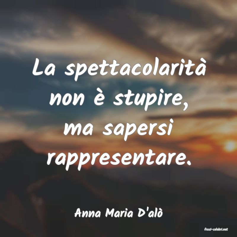 frasi di Anna Maria D'al�