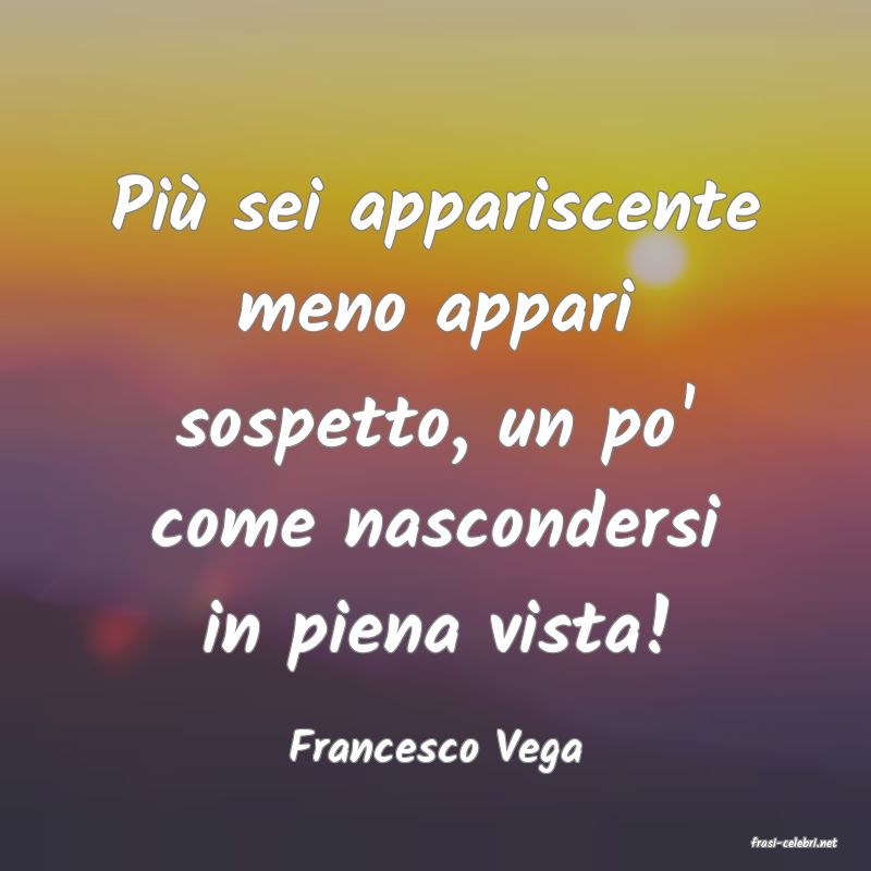 frasi di  Francesco Vega
