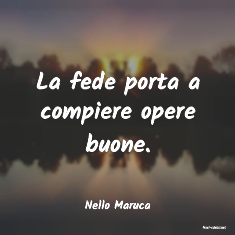 frasi di  Nello Maruca
