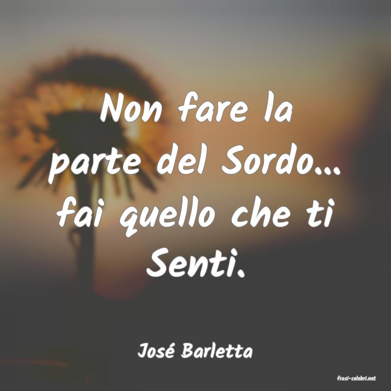frasi di Jos Barletta