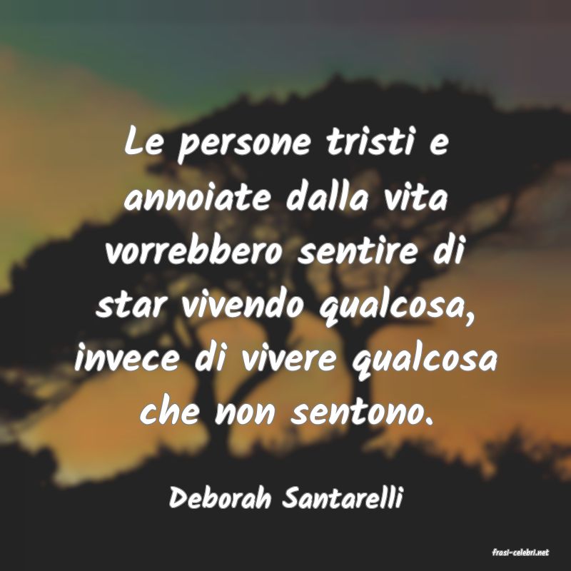 frasi di  Deborah Santarelli
