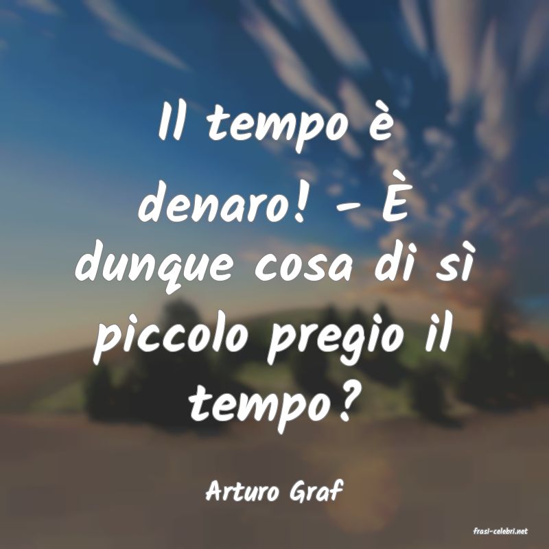 frasi di Arturo Graf