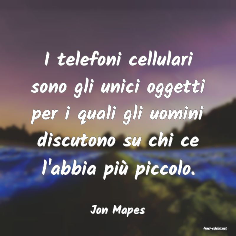 frasi di Jon Mapes