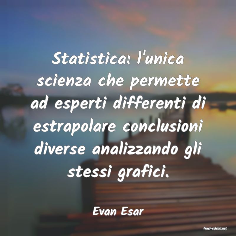 frasi di Evan Esar