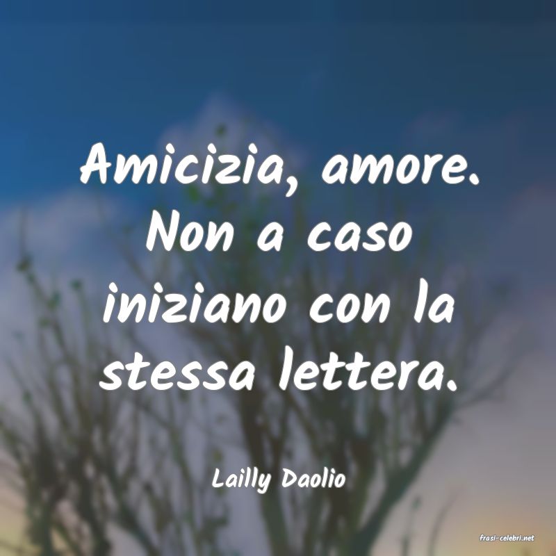 frasi di  Lailly Daolio
