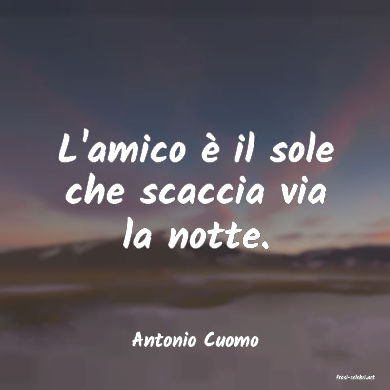 frasi di  Antonio Cuomo
